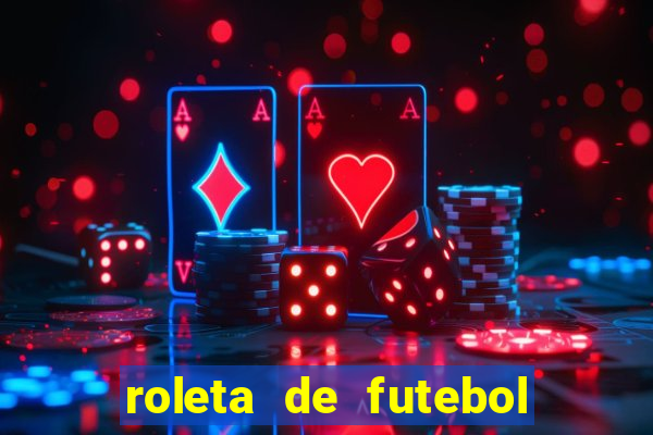 roleta de futebol roleta jogadores de futebol para